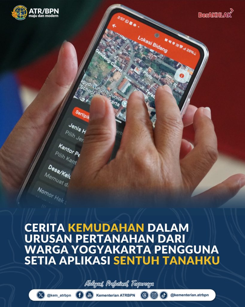 Cerita Kemudahan dalam Urusan Pertanahan dari Warga Yogyakarta Pengguna Setia Aplikasi Sentuh Tanahku