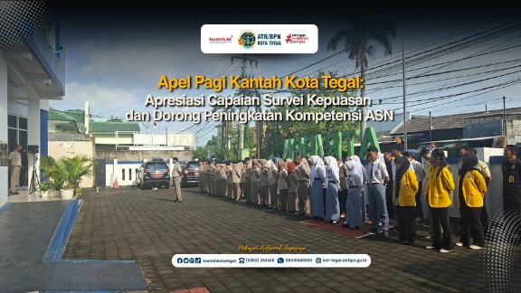 Apel Pagi Kantah Kota Tegal: Apresiasi Capaian Survei Kepuasan dan Dorong Peningkatan Kompetensi ASN